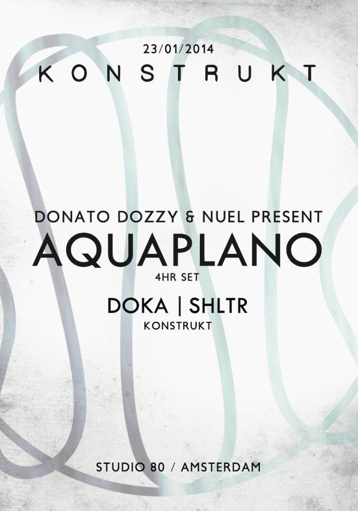 Konstrukt with Donato Dozzy & Nuel present: Aquaplano - フライヤー表