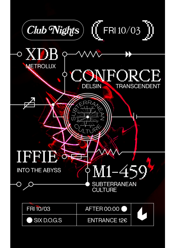 SIX D.O.G.S: SUBTERRANEAN CULTURE with XDB [Metrolux] · Conforce [Delsin] · Iffie · M1-459 - フライヤー表