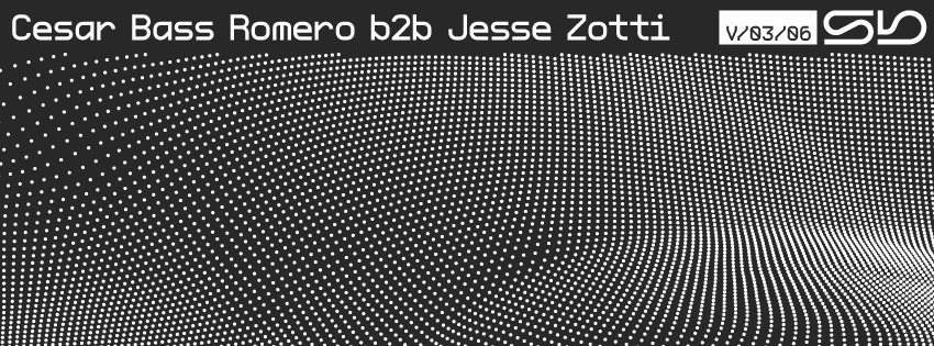 Cesar Bass Romero b2b Jesse Zotti - フライヤー表