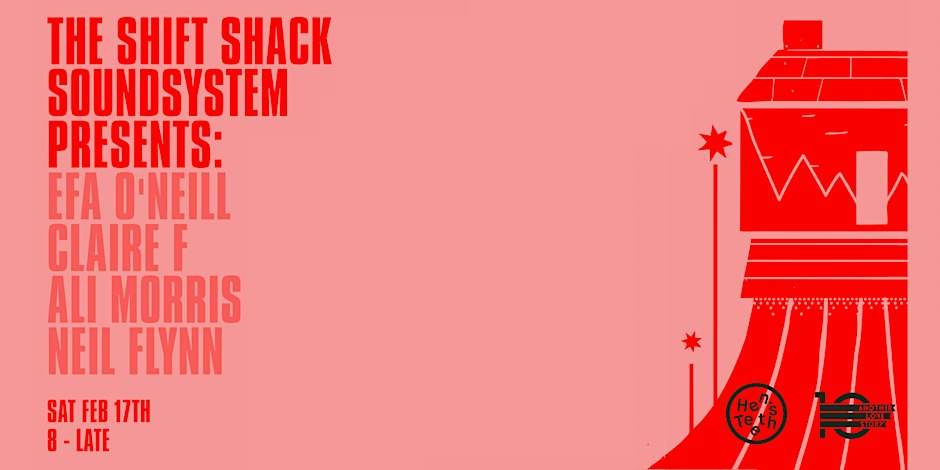 The Shift Shack Soundsystem Presents: Efa O'Neill, Claire F, Ali Morris & Neil Flynn - フライヤー表