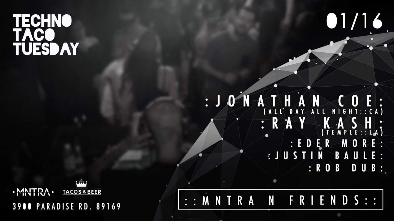 MNTRA presents Techno Taco Tuesday Feat. Jonathan Coe, Ray Kash - フライヤー表