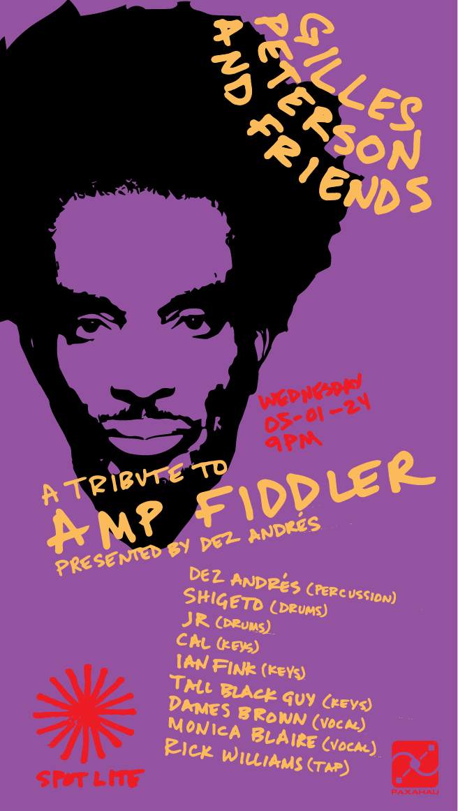 Gilles Peterson & Friends Day 01: A Tribute to Amp Fiddler presented by Dez Andrés - フライヤー表