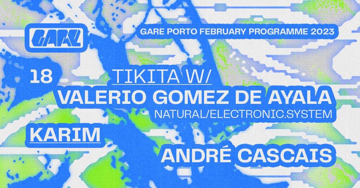 TIKITA - Valerio Gomez de Ayala (natural/electronic.system.) + Karim + André Cascais - フライヤー表
