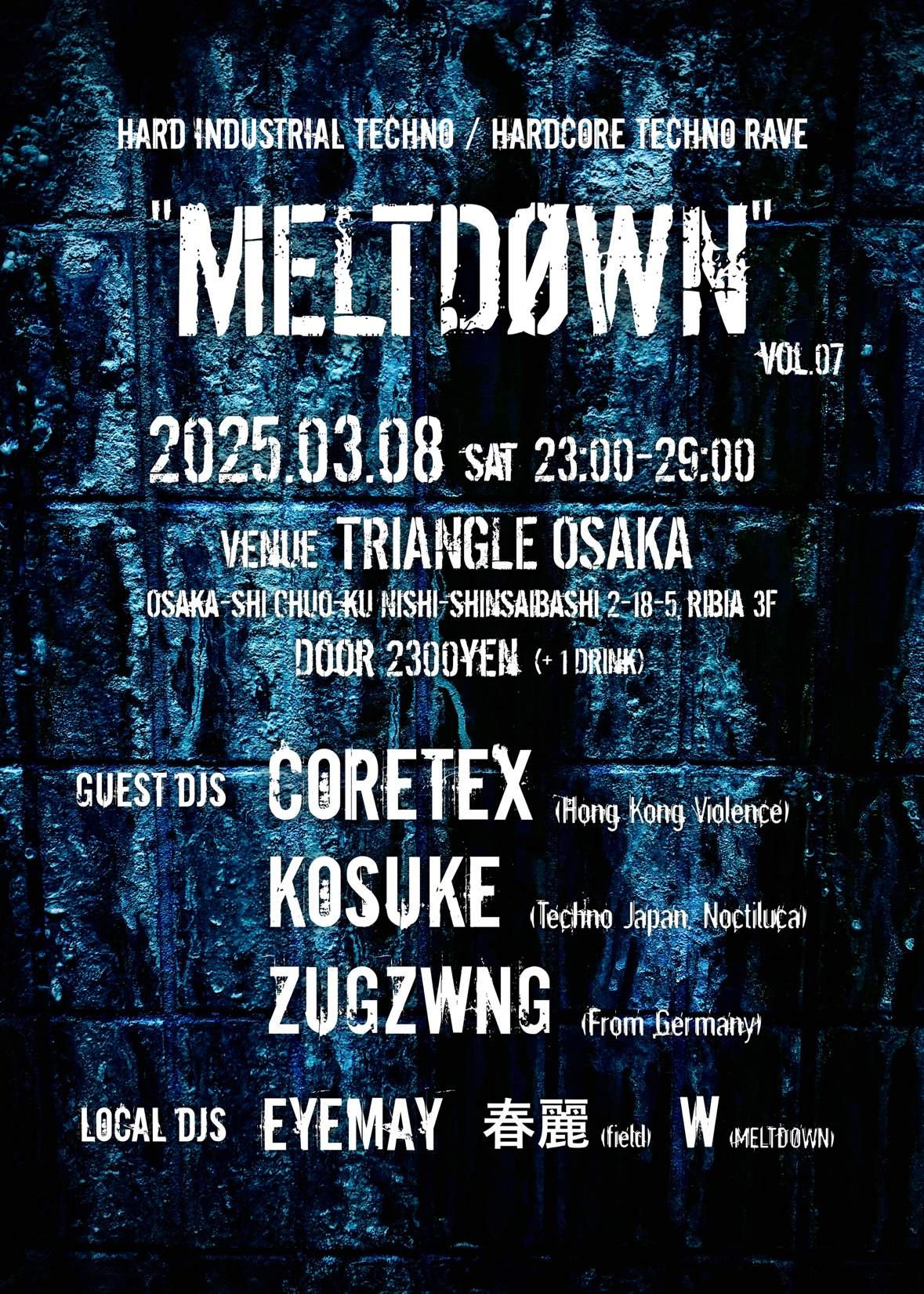 'MELTDØWN' vol.07 -Hard Techno/Hardcore Techno Rave- at Triangle, Osaka