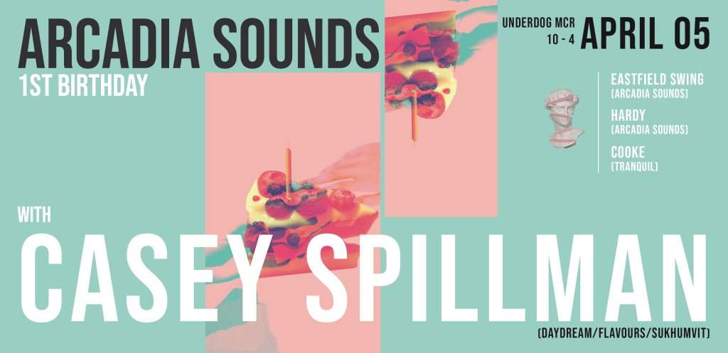 Arcadia Sounds 1st Birthday with Casey Spillman - フライヤー表