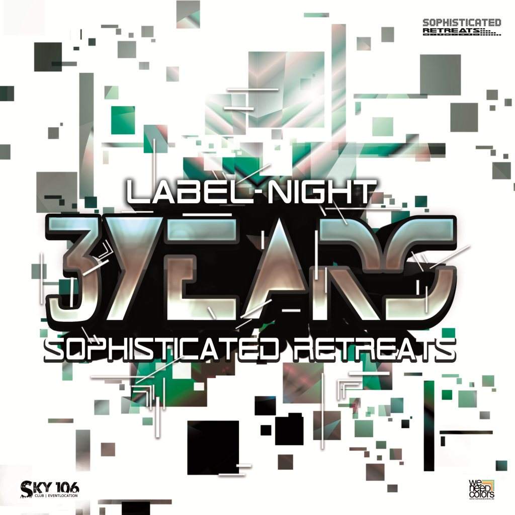 3 Years Sophisticated Retreats - Label Night - フライヤー表