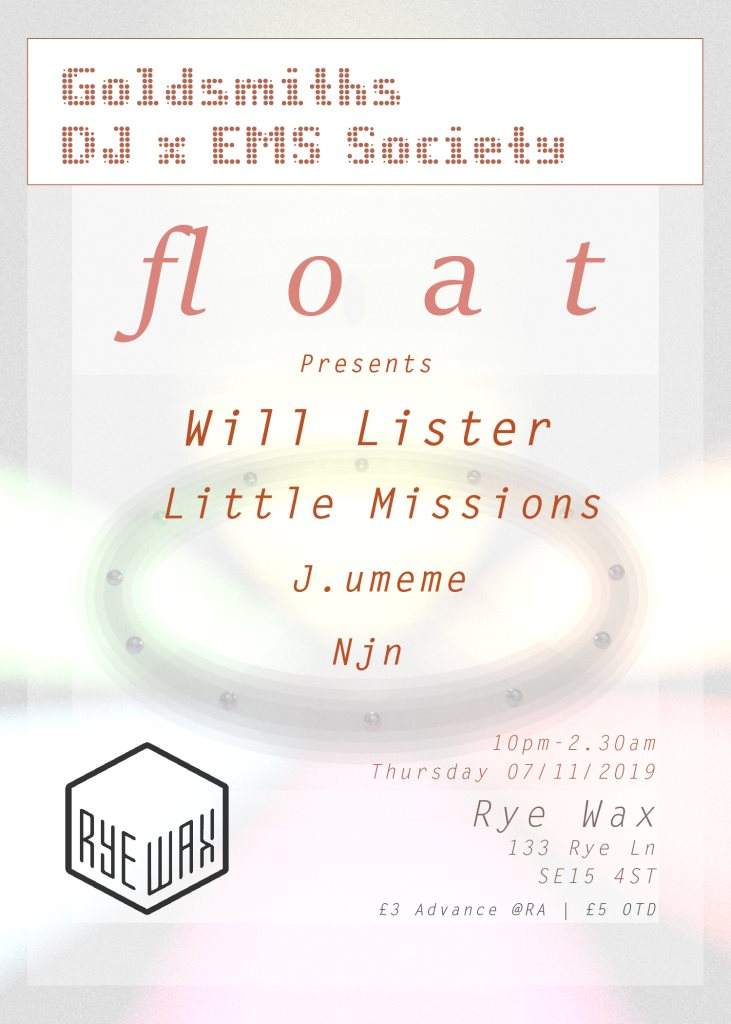 Goldsmiths DJ x EMS presents Float, Headlined by Will Lister - フライヤー表