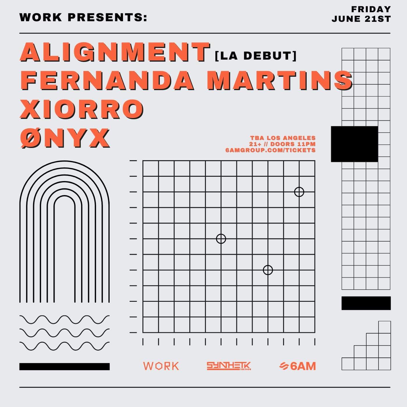 WORK presents: Alignment, Fernanda Martins, Xiorro, & Ønyx - フライヤー表