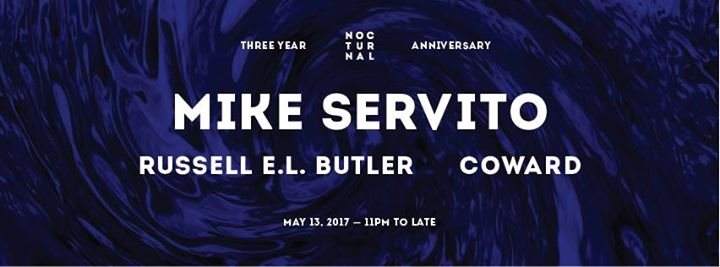 Nocturnal 3yr Anniversary with Mike Servito & Russell E.L. Butler - フライヤー表