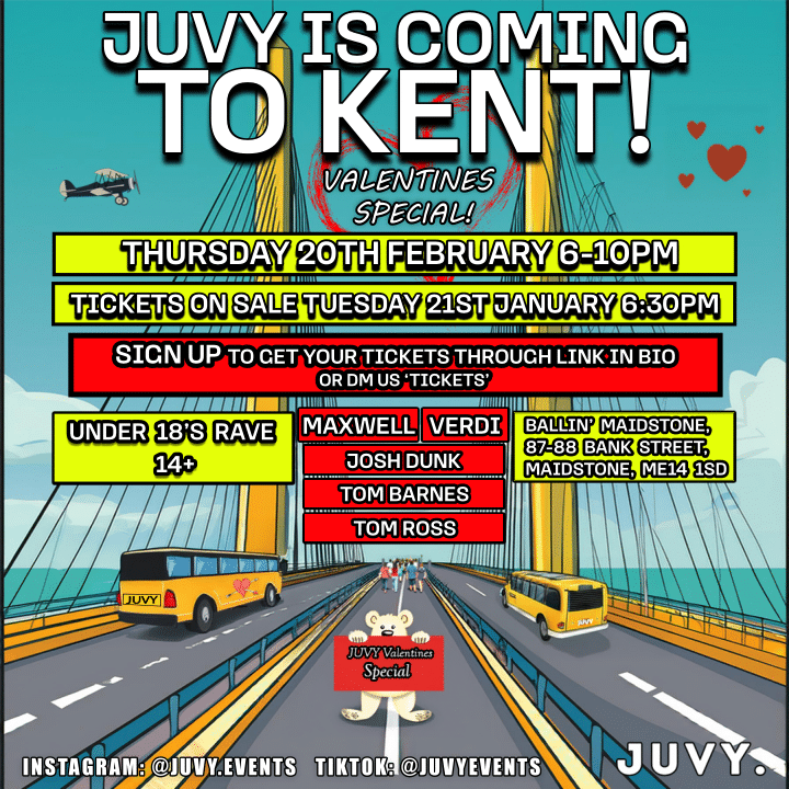 JUVY TOUR - 'KENT' - THURSDAY 20TH FEB at TBA - BALLIN' MAIDSTONE, London