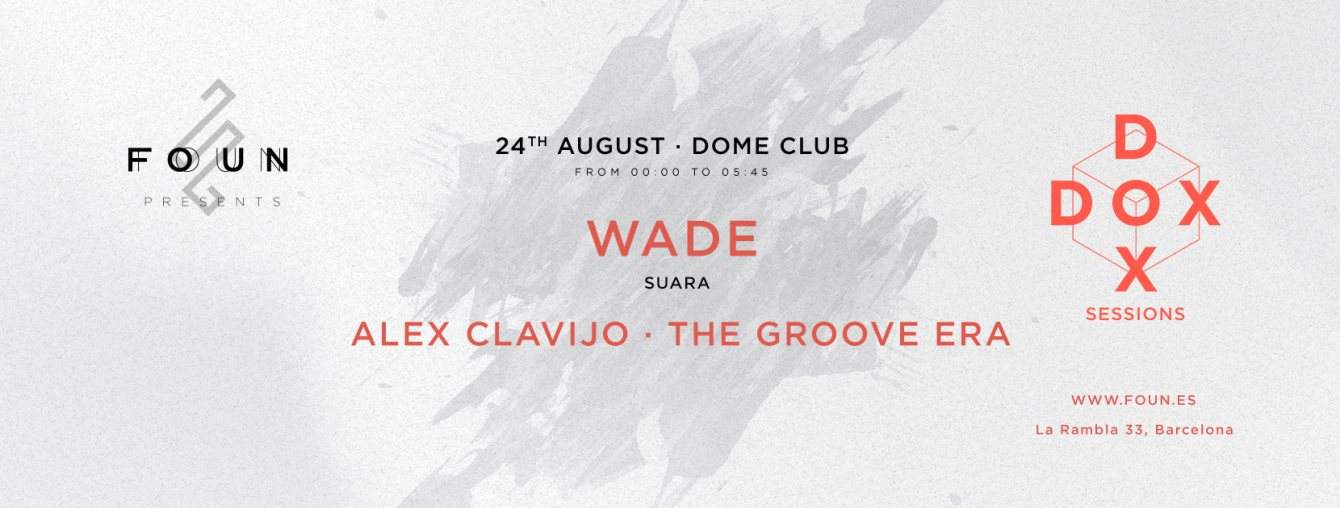 Foun DOX Sessions with Wade, Alex Clavijo, The Groove Era - フライヤー表