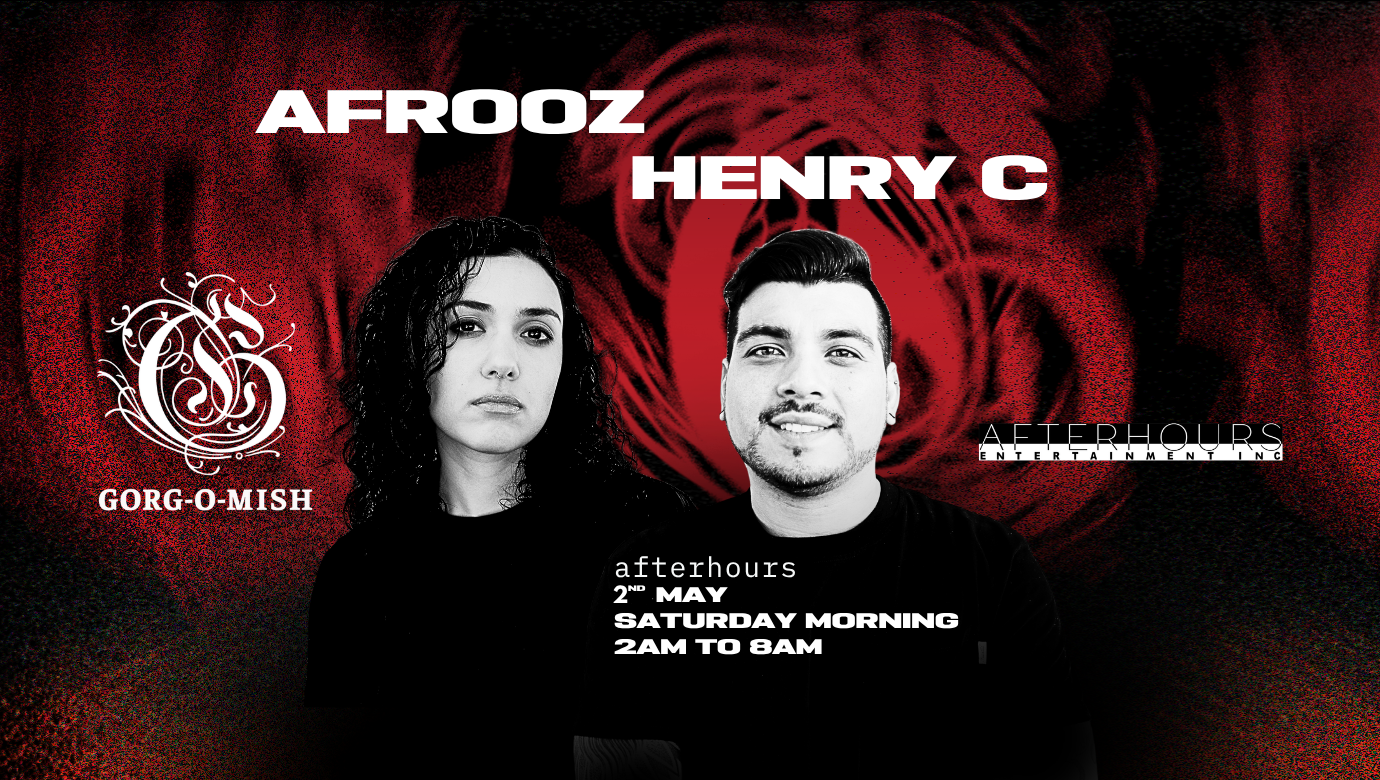 Gorg-O-Mish presents: Afrooz & Henry C at Gorg-O-Mish, Vancouver