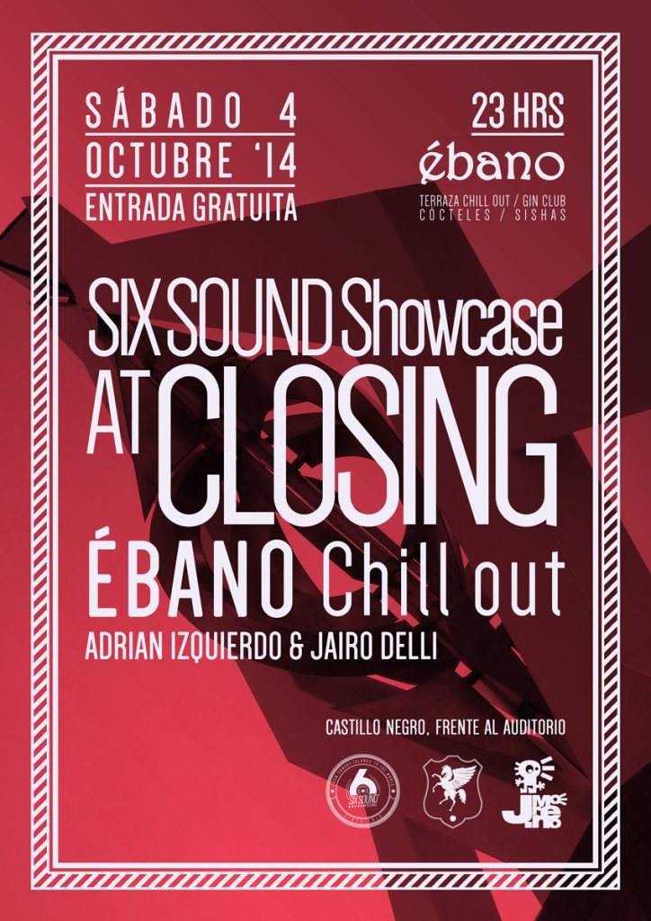Six Sound Showcase At Closing Ebano Chill Out - フライヤー表
