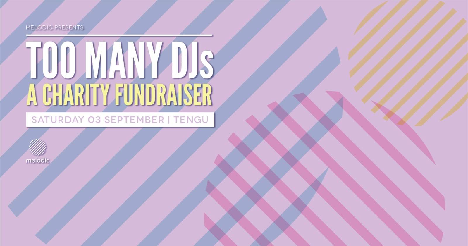 Melodic: TOO MANY DJs - A Charity Fundraiser - フライヤー表