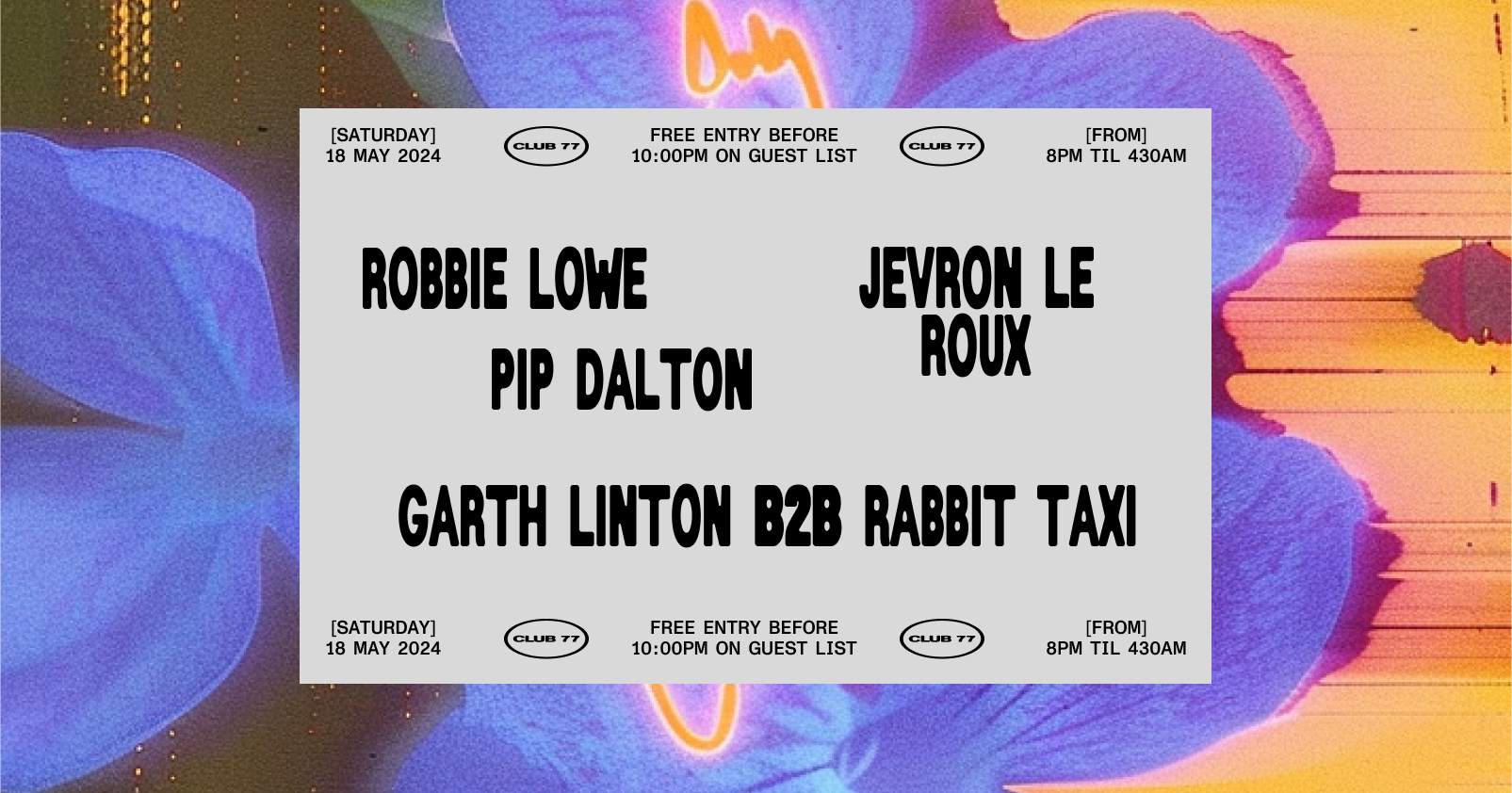 Club 77: Robbie Lowe, Pip Dalton, Jevon Le Roux, Garth Linton b2b Rabbit Taxi - Página frontal