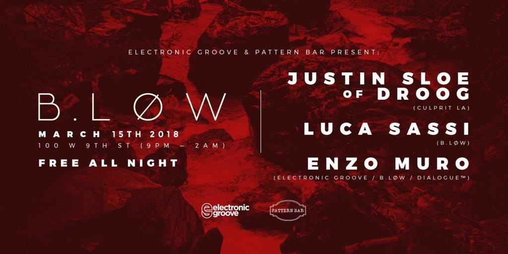 Electronic Groove presents B.LØW with Justin Sloe of Droog - フライヤー表