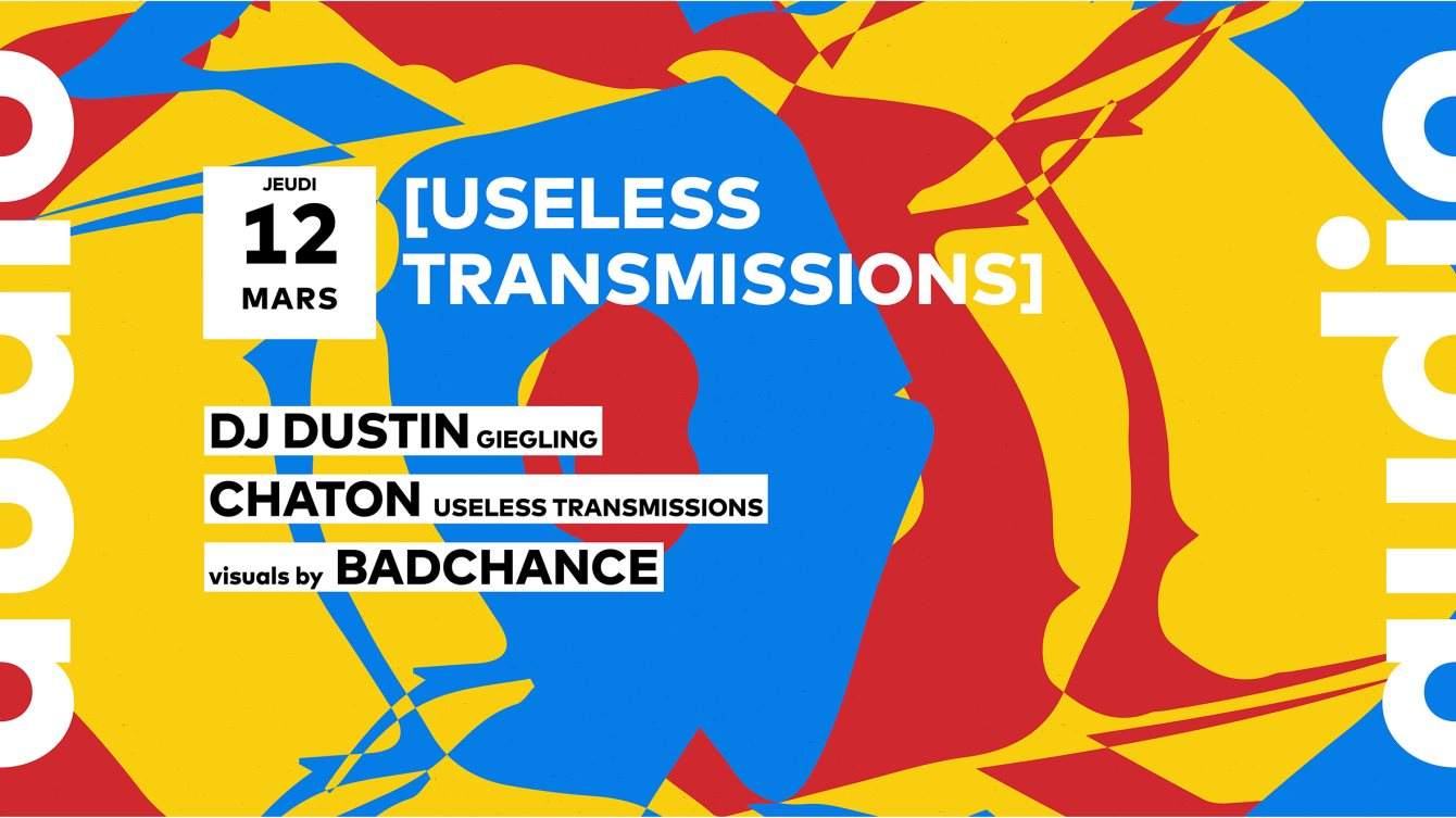 [ANNULÉ/CANCELLED] Useless Transmissions // DJ Dustin • Chaton - フライヤー表