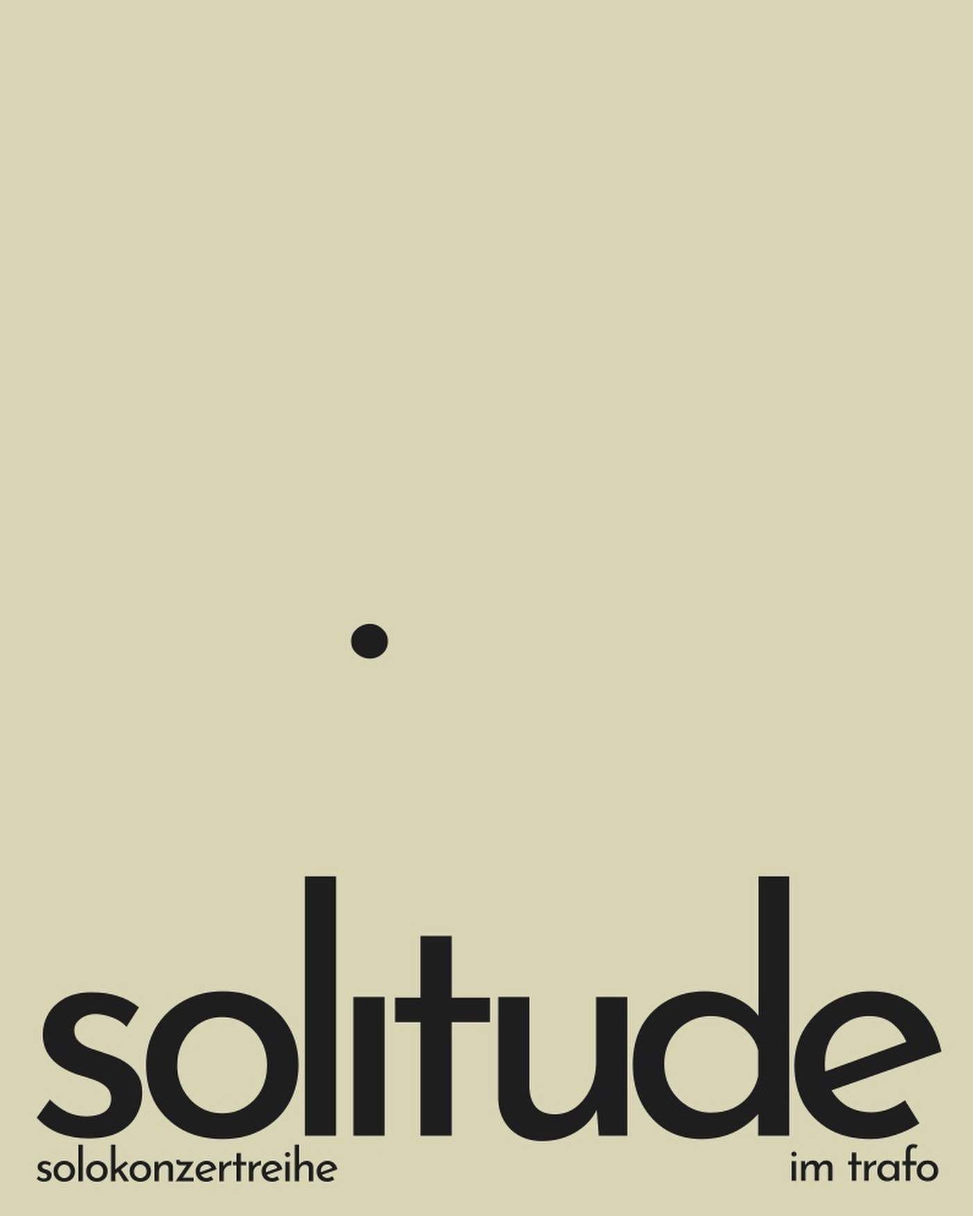 Solitude vol. V at Trafo, Jena Solitude vol. V at Trafo, Jena ⟋ RA