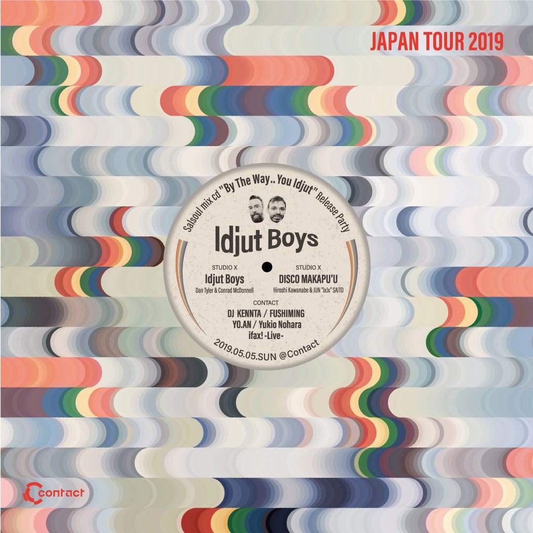 Idjut Boys Japan Tour 2019 - Salsoul mix CD “By The Way ..You Idjut” Release Party - - フライヤー表