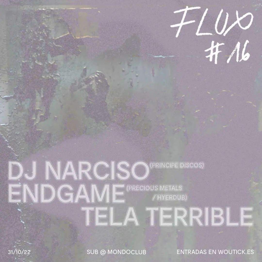 Flux 16 - Endgame b2b DJ Narciso / Tela Terrible - フライヤー表