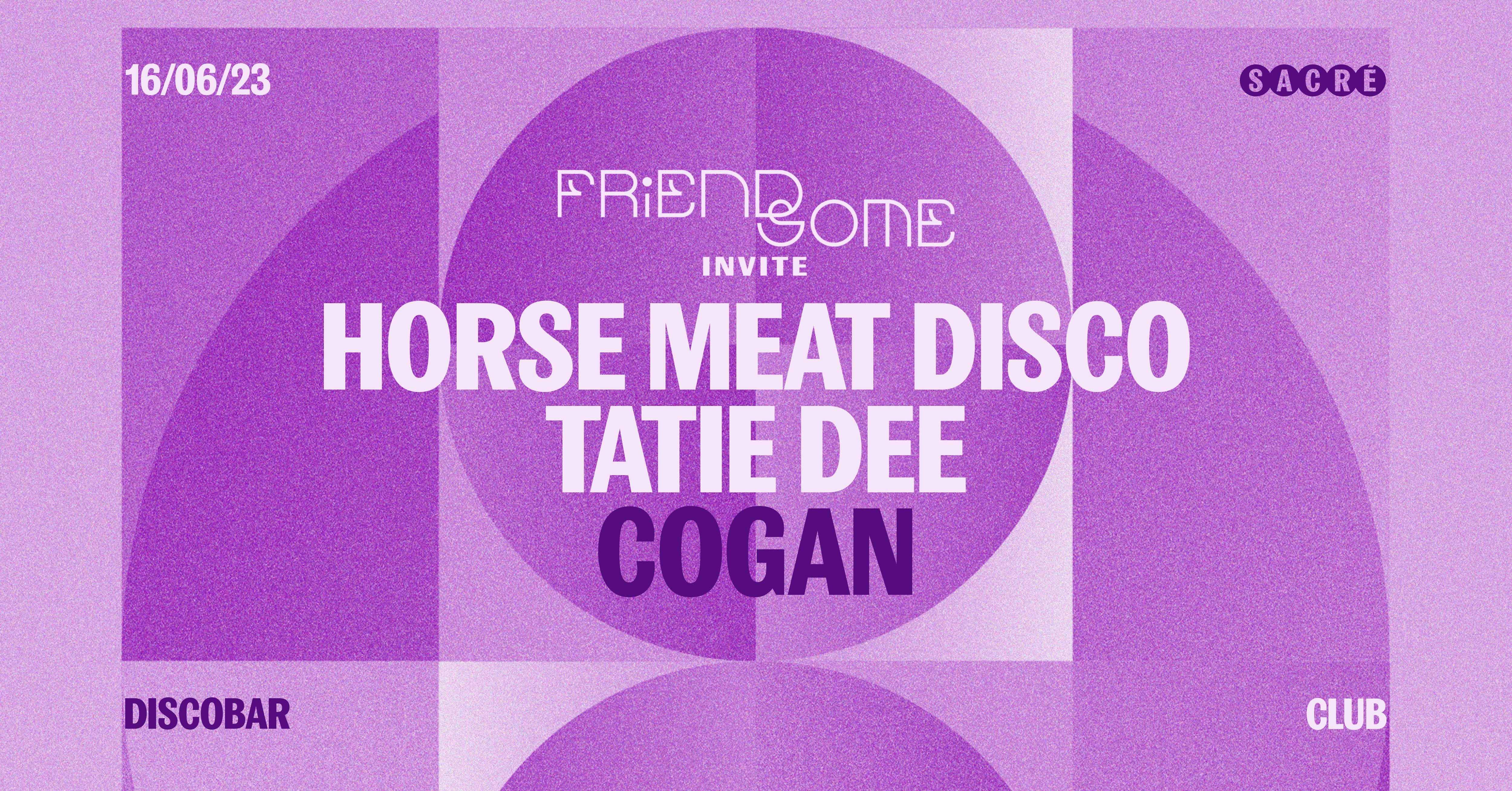 Friendsome invite Horse Meat Disco, Tatie Dee, Cogan - フライヤー表