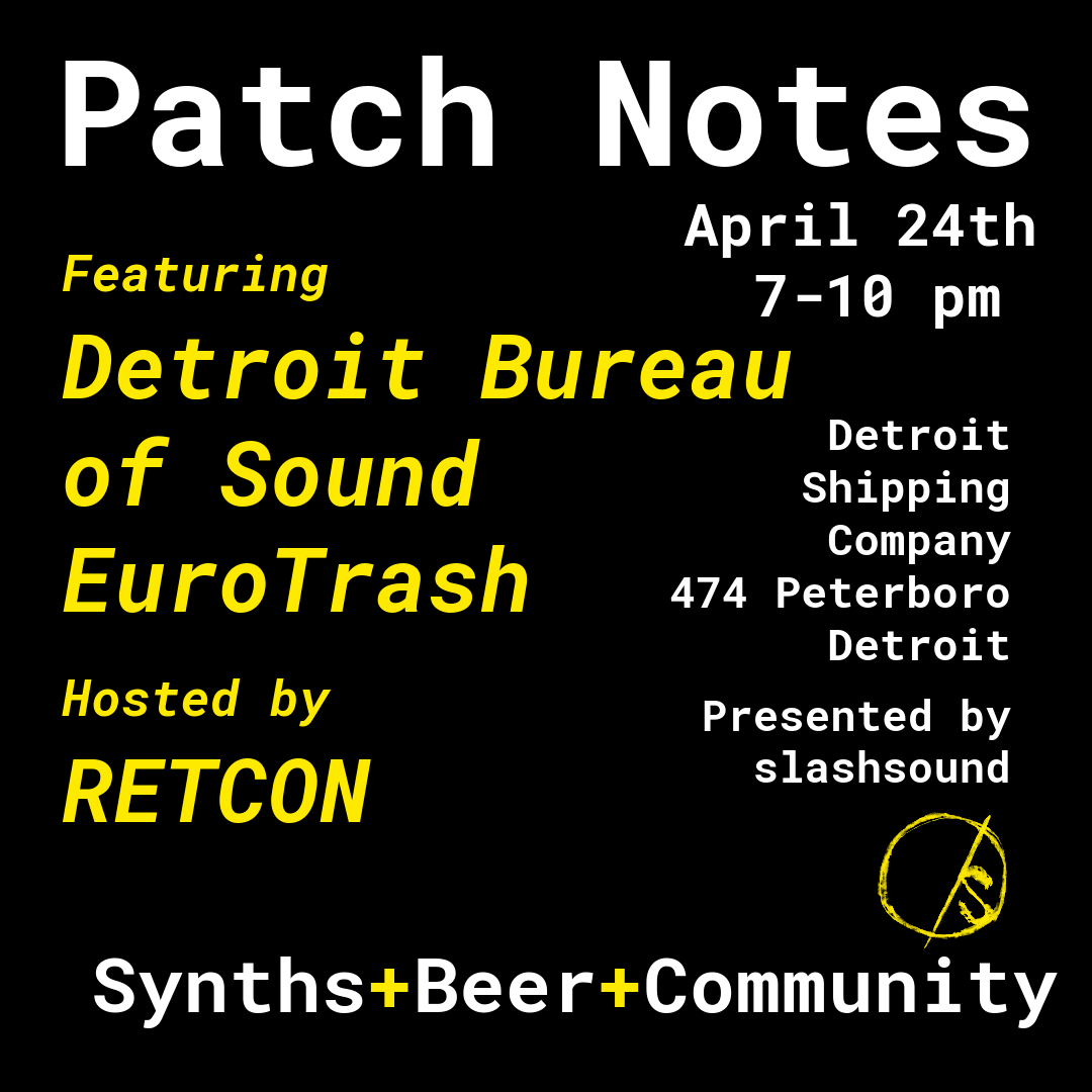 Patch Notes ft Detroit Bureau of Sound and EuroTrash - フライヤー表