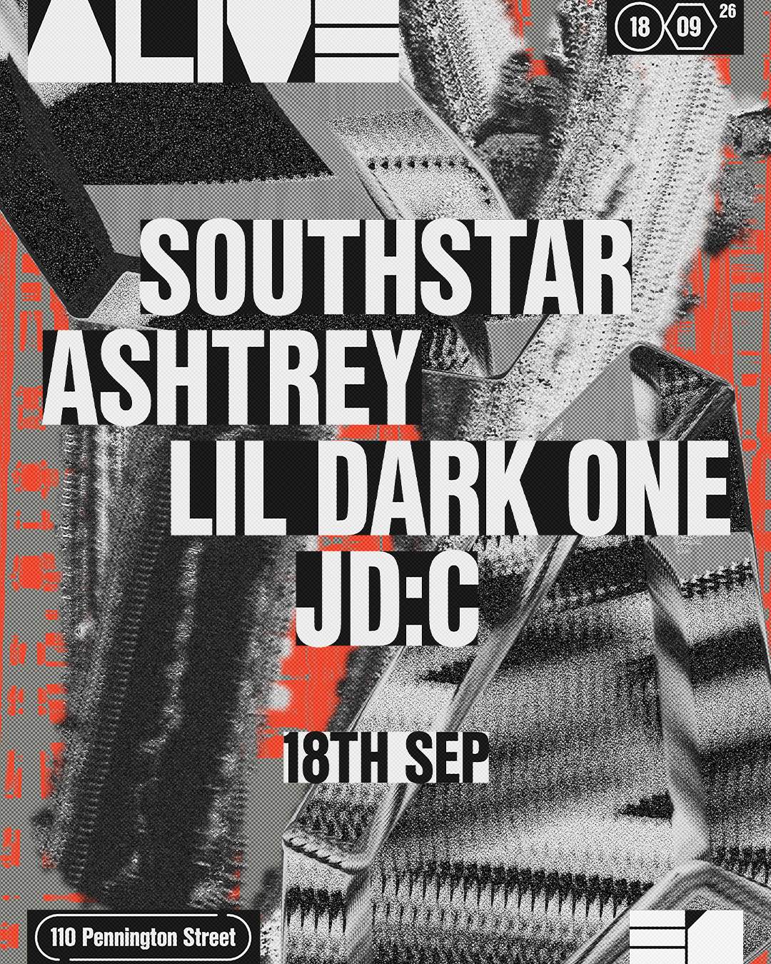 ALIVE: southstar, ASHTREY, LIL DARK ONE, J:DC at E1, London