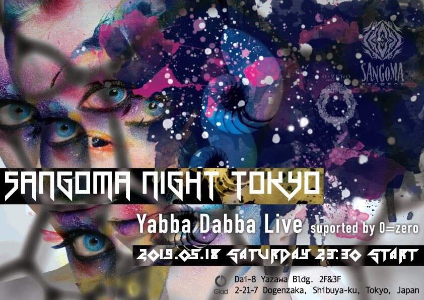 Sangoma Night Tokyo / Yabba Dabba Live Suported by 0=zero - Página frontal