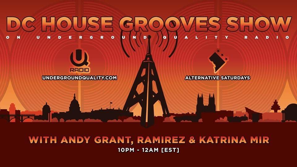 DC House Grooves Show Episode 75 with Andy Grant, Ramirez & Katrina Mir - フライヤー表