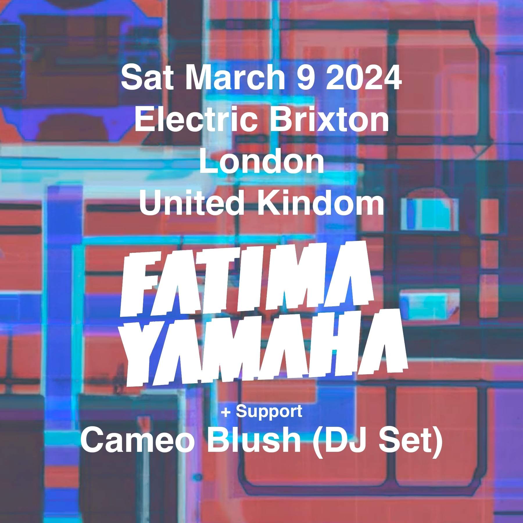 Fatima Yamaha (Live) & Cameo Blush (DJ)  - Brixton - Página frontal