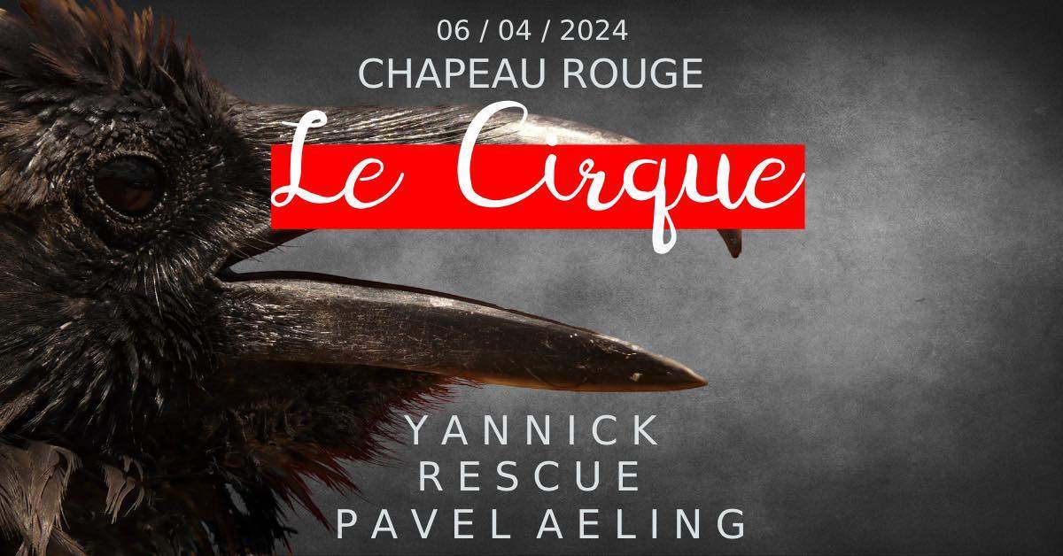Le Cirque with Yannick, Rescue, Pavel Aeling - フライヤー表