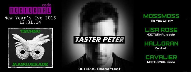 Nocturnal Code: Techno Masquerade NYE 2015: Taster Peter (Octopus, Deeperfect) - Página frontal