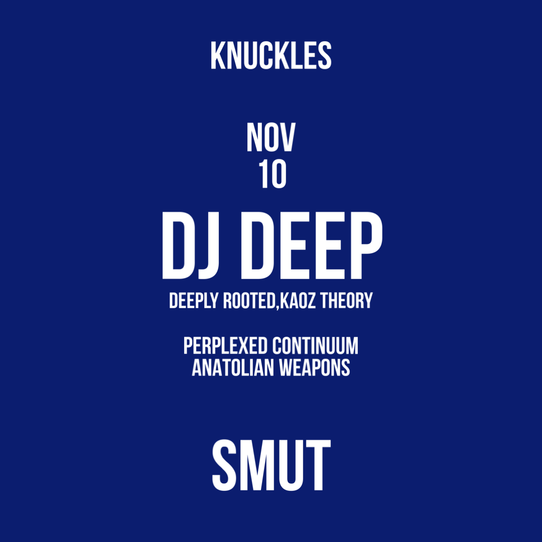 KNUCKLES xx SMUT x DJ Deep - フライヤー表