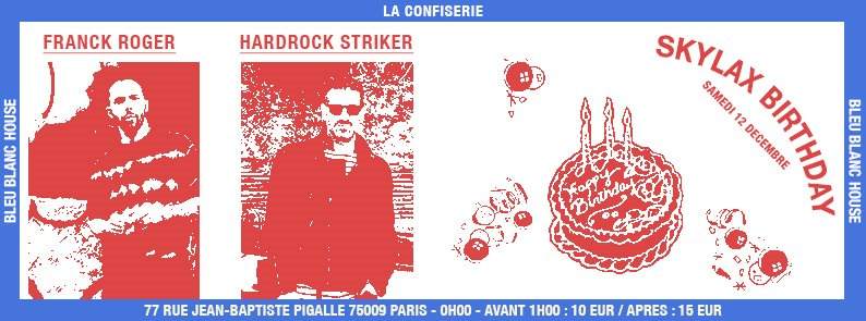 Skylax Birthday à la Confiserie w/ Franck Roger & Hardrock Striker - フライヤー表