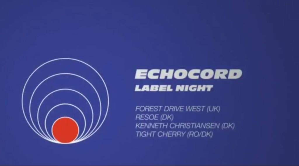 Cancelled: Echocord Label Night - フライヤー表