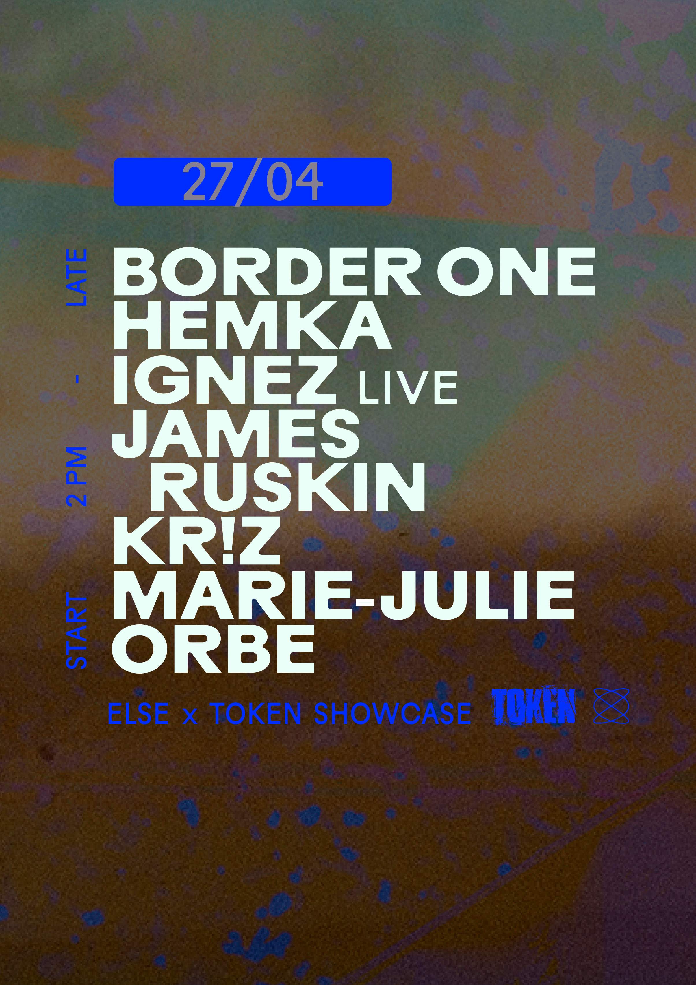 Else OPENING x Token Showcase: James Ruskin, Ignez LIVE, Kr!z, Border One, Hemka, ORBE - フライヤー表