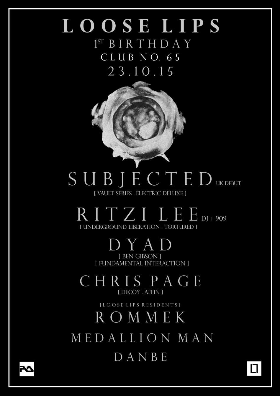 Loose Lips 1st Birthday - Subjected (UK Debut), Ritzi Lee + 909, Dyad, Chris Page & More - フライヤー表