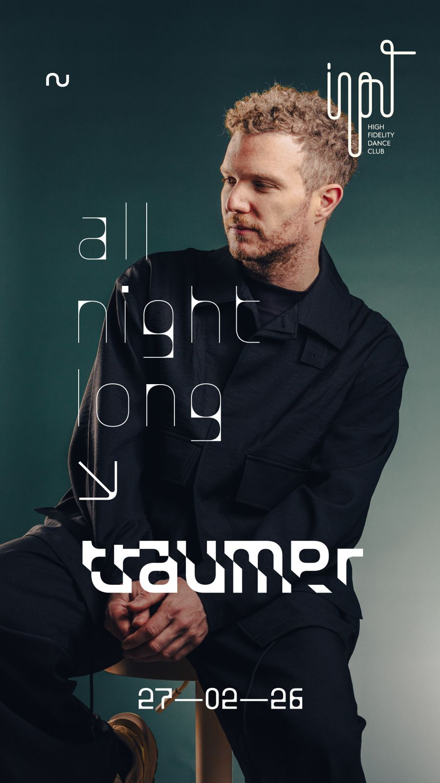 INPUT pres Traumer All Night long at INPUT High Fidelity Dance Club ...
