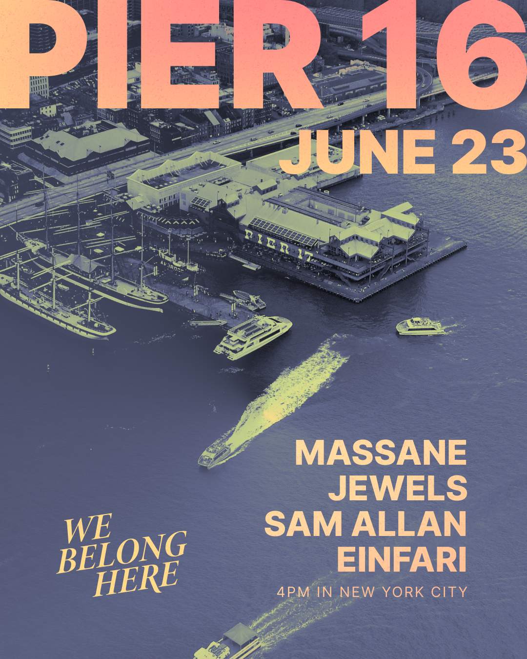 We Belong Here: Pier 16 - Massane, Jewels, Sam Allan, Einfari at South ...