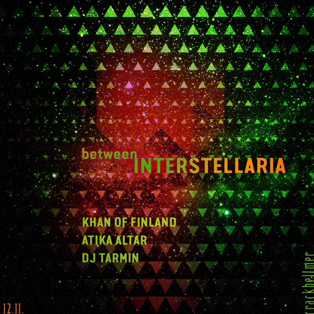 Between Interstellaria with Khan of Finland, Atika Altar, DJ Tarmin - フライヤー表