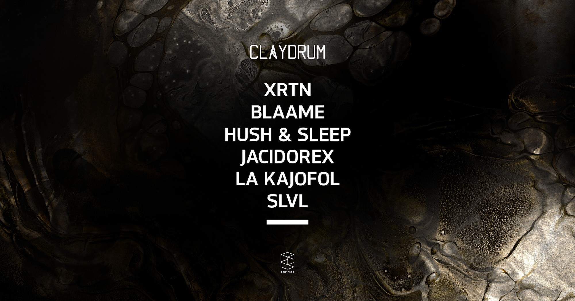 Claydrum presents XRTN / Blaame / Hush & Sleep / Jacidorex / La Kajofol / SLVL - フライヤー表