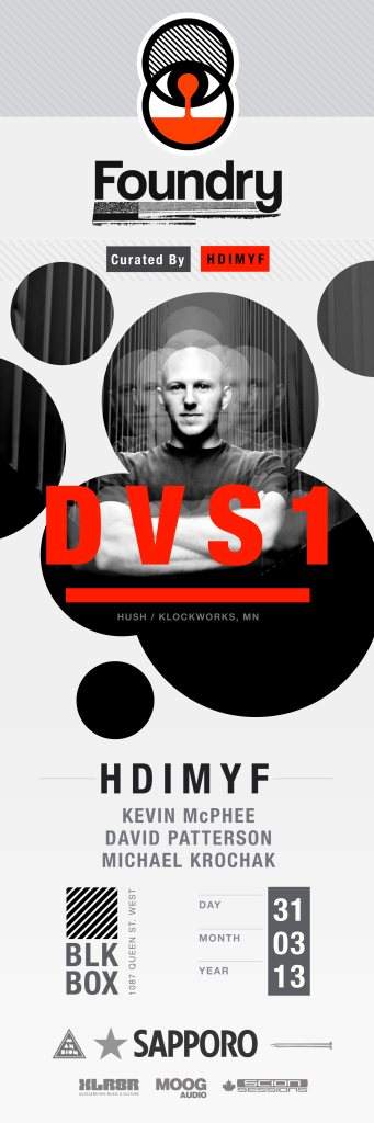 Foundry // Dvs1 + David Patterson + Michael Krochak + Kevin Mcphee // Curated by Hdimyf - フライヤー表