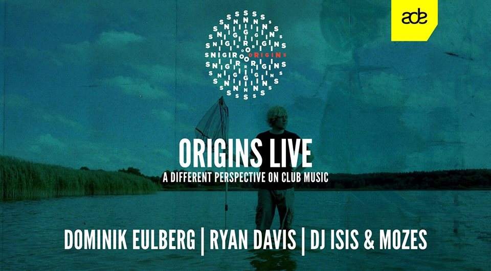 Origins Live with Dominik Eulberg, Ryan Davis, DJ Isis & Mozes - フライヤー表