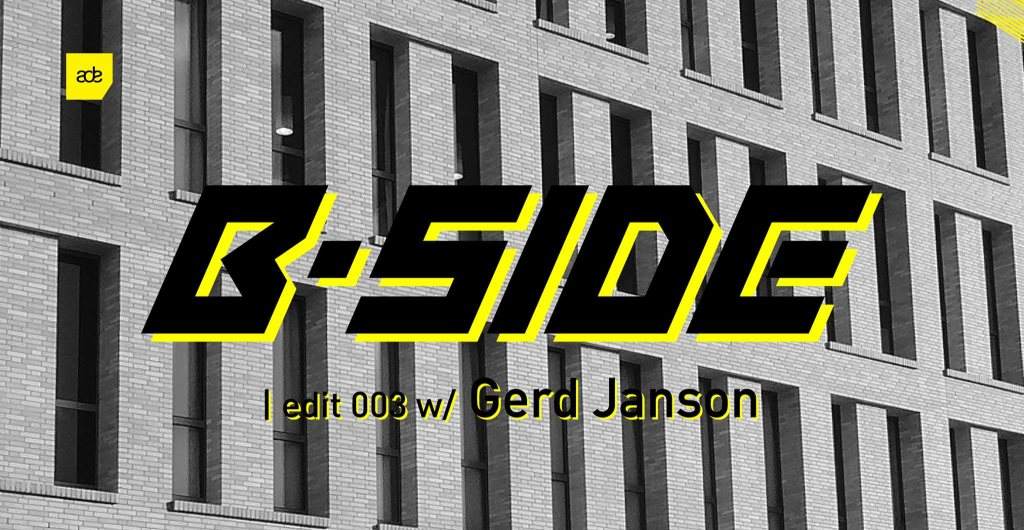 ADE Wednesday - B-Side Edit 003 with Gerd Janson - フライヤー表