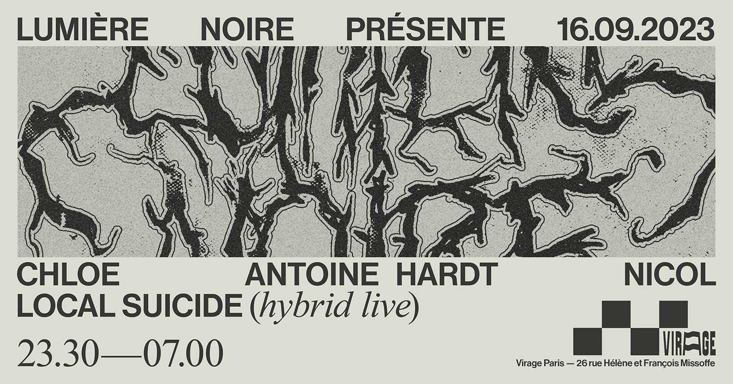 LUMIERE NOIRE - Chloé, Local Suicide (live), Antoine Hardt, Nicol - フライヤー表