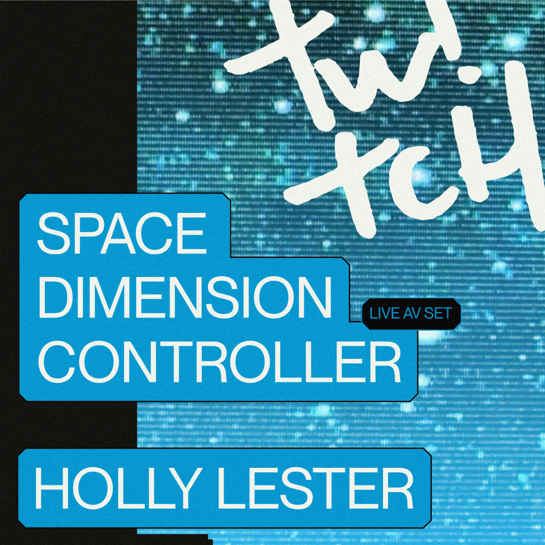 Twitch - Space Dimension Controller (Live) & Holly Lester - Página frontal