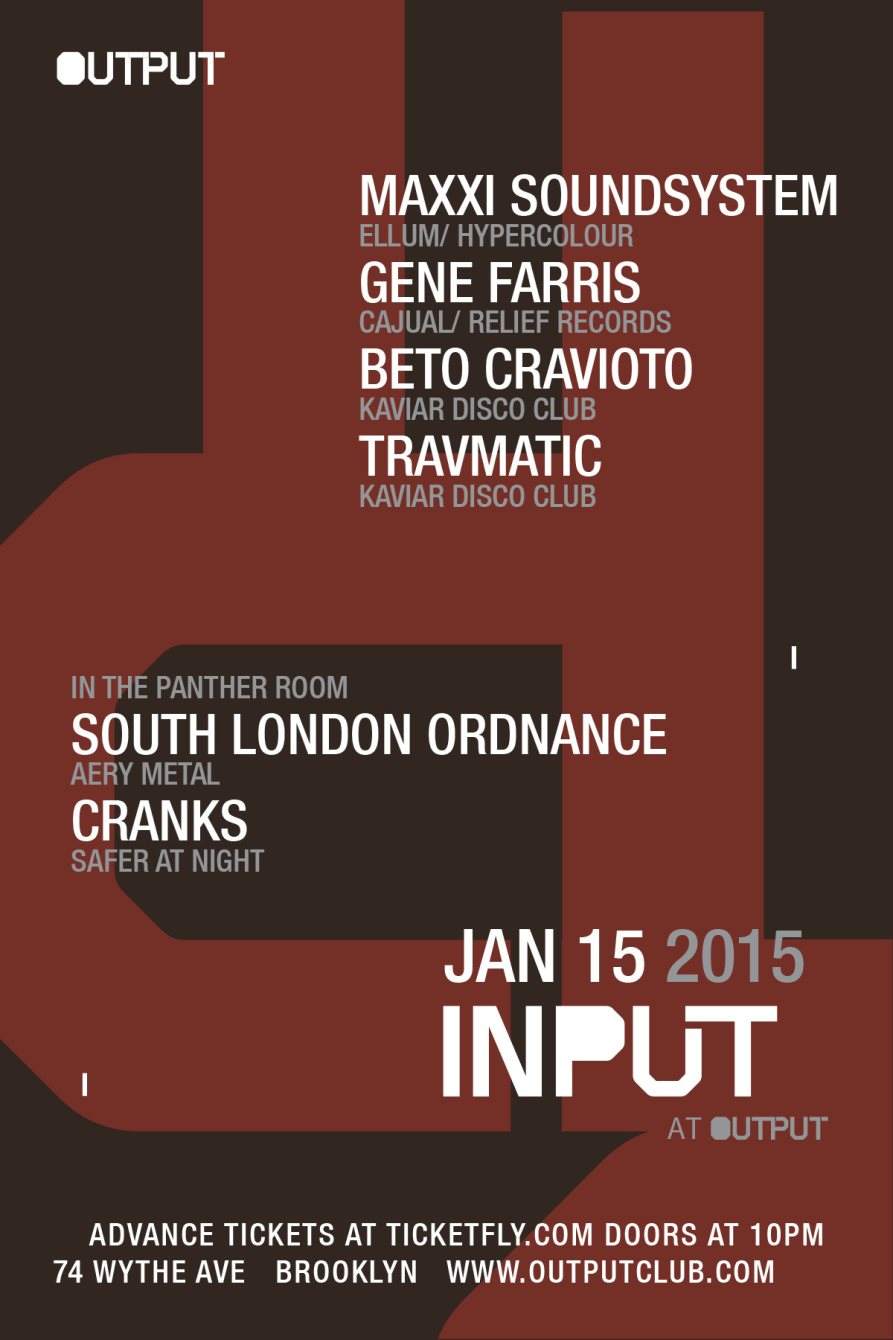 Input - Maxxi Soundsystem/ Gene Farris/ Kaviar Disco Club and South London Ordnance/ Cranks - フライヤー表