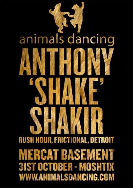 Animals Dancing: Anthony 'Shake' Shakir - フライヤー表