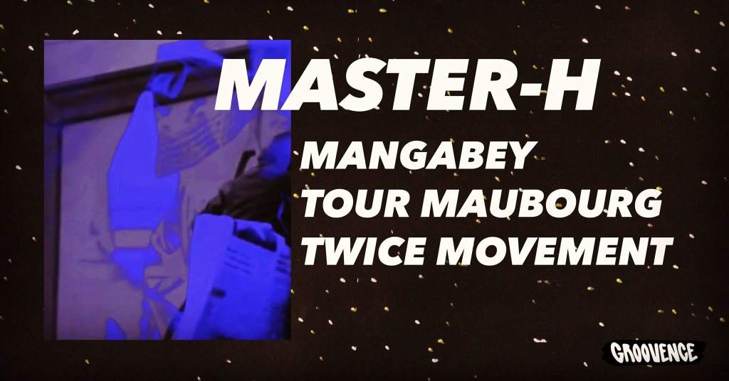 Groovence with Master-H, Mangabey, Tour Maubourg - フライヤー表