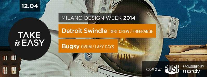 Take It Easy x Milano Design Week with Detroit Swindle, Bugsy - Página frontal